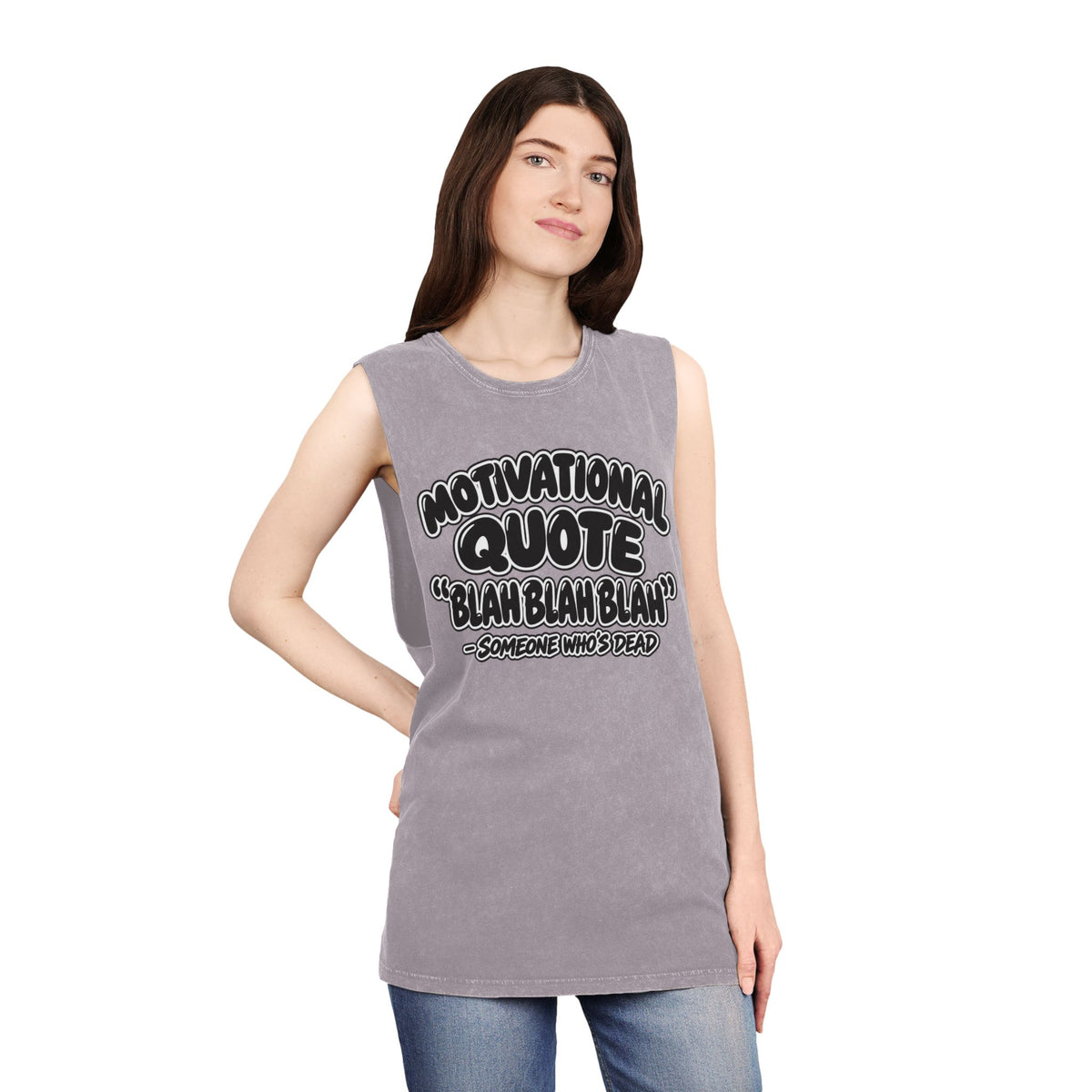 Motivational Quote: Blah Blah Blah — Someone Who's Dead – Stonewash Tank