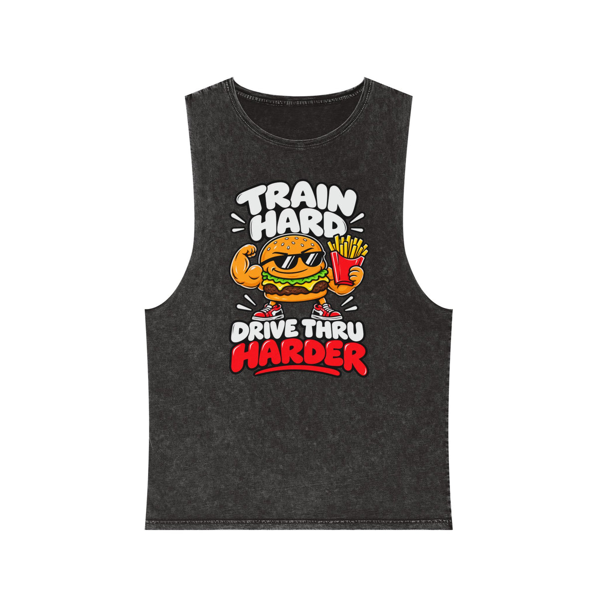 Train Hard Drive Thru Harder – Burger & Fries – Stonewash Tank