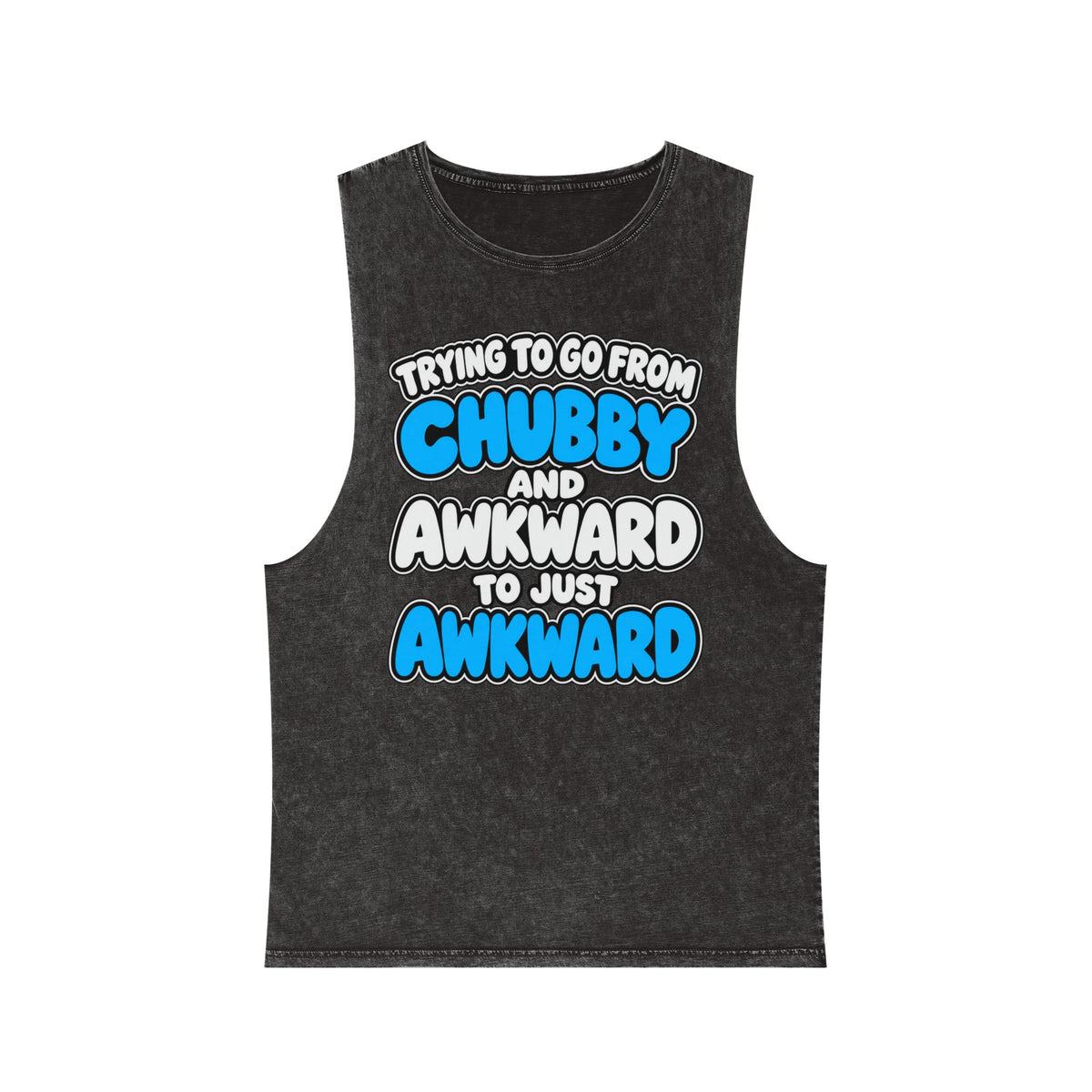 Trying to Go from Chubby and Awkward to Just Awkward – Stonewash Tank