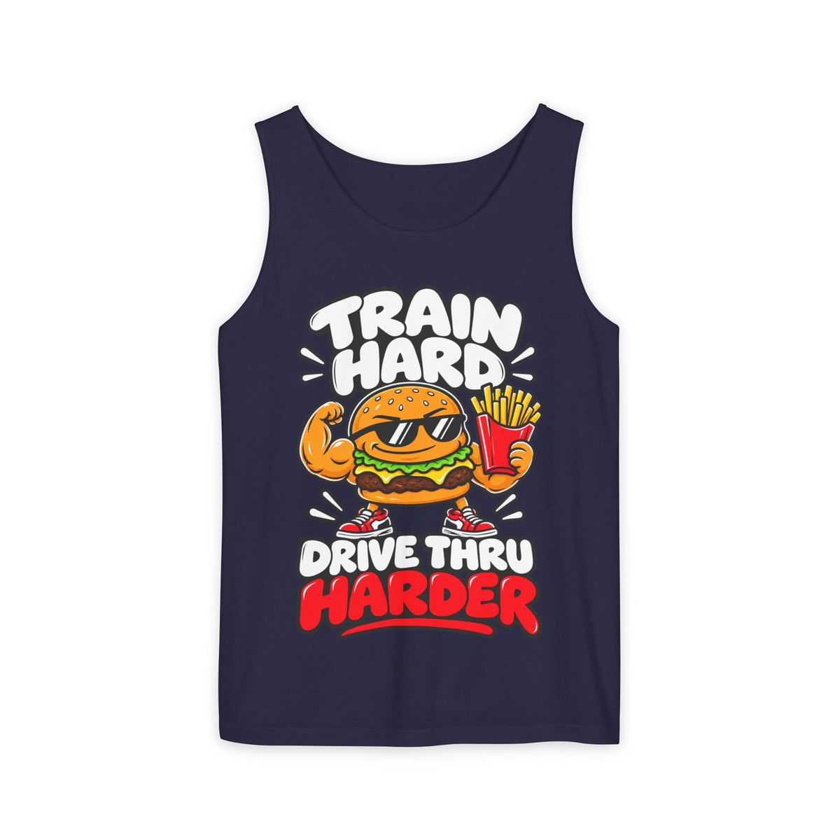 Train Hard Drive Thru Harder – Burger & Fries – Comfort Colors Garment-Dyed Tank