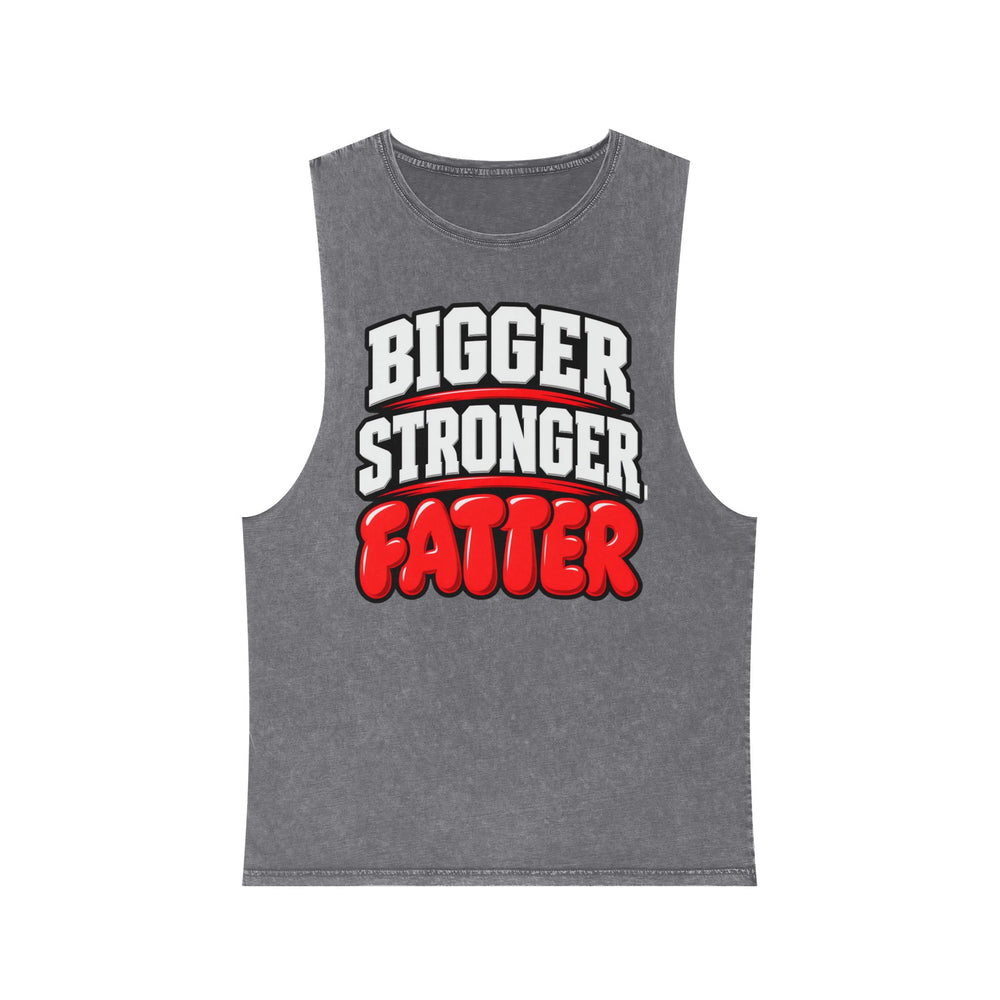 Bigger Stronger Fatter