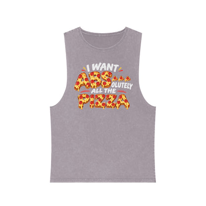 Pizza Lover Tank Top - "I Want Absolutely All The Pizza" Stonewash Muscle Tee