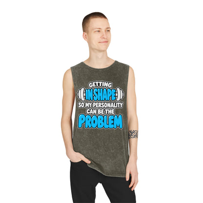 Getting in Shape So My Personality Can Be the Problem – Stonewash Tank
