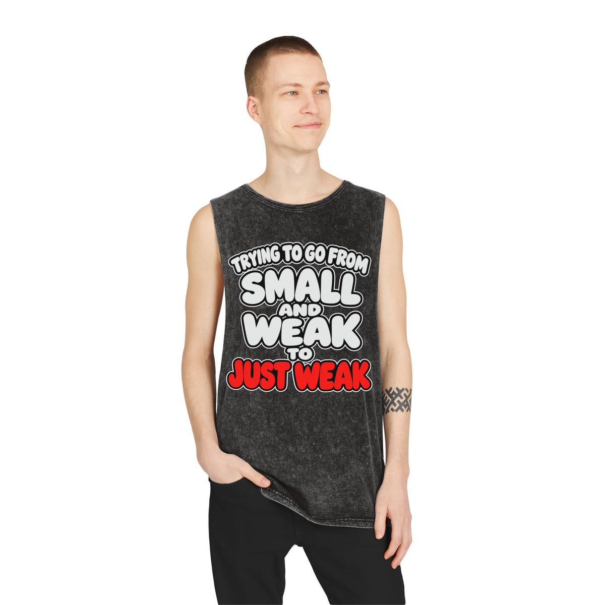 Trying to Go from Small and Weak to Just Weak – Stonewash Tank