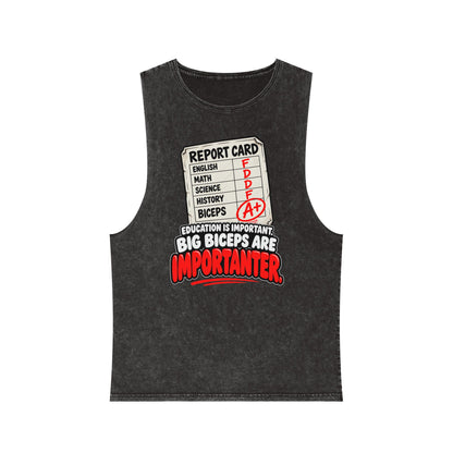 Education Is Important / Big Biceps Are Importanter – Stonewash Tank