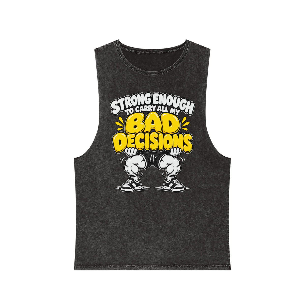 Strong Enough to Carry All My Bad Decisions – Stonewash Tank by Gyokes