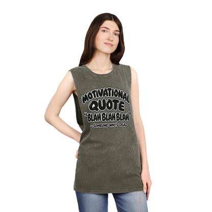Motivational Quote: Blah Blah Blah — Someone Who's Dead – Stonewash Tank