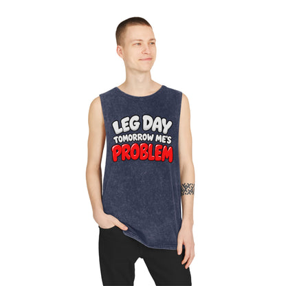 Leg Day Tomorrow Me’s Problem – Stonewash Tank