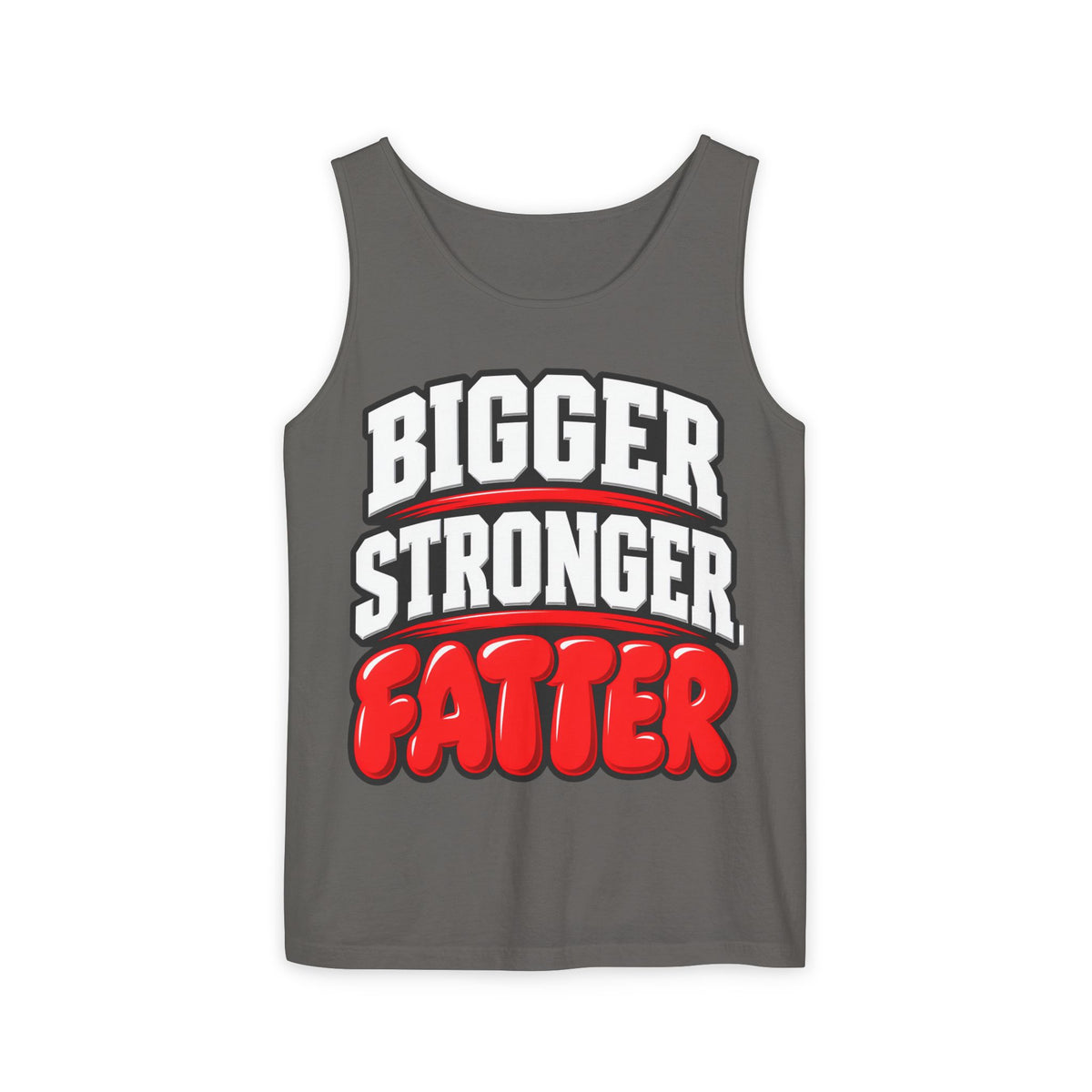 Bigger Stronger Fatter – Comfort Colors Garment-Dyed Tank
