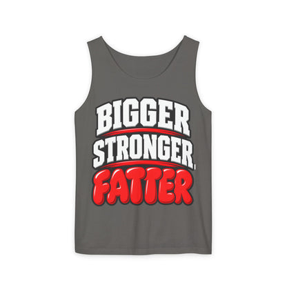 Bigger Stronger Fatter – Comfort Colors Garment-Dyed Tank