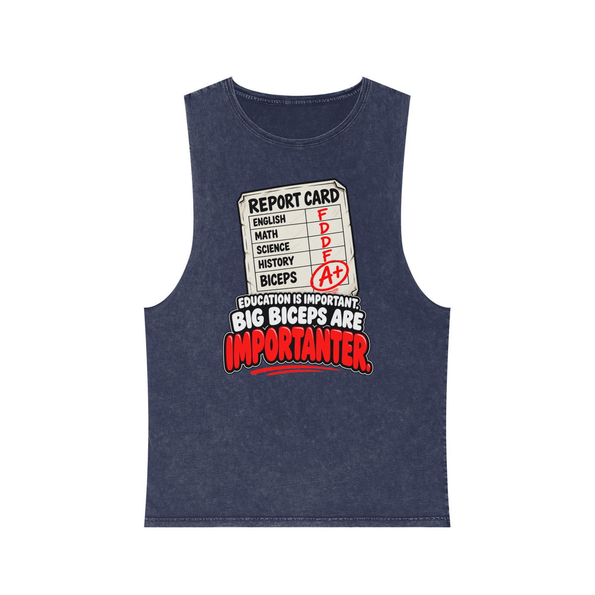 Education Is Important / Big Biceps Are Importanter – Stonewash Tank