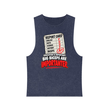 Education Is Important / Big Biceps Are Importanter – Stonewash Tank