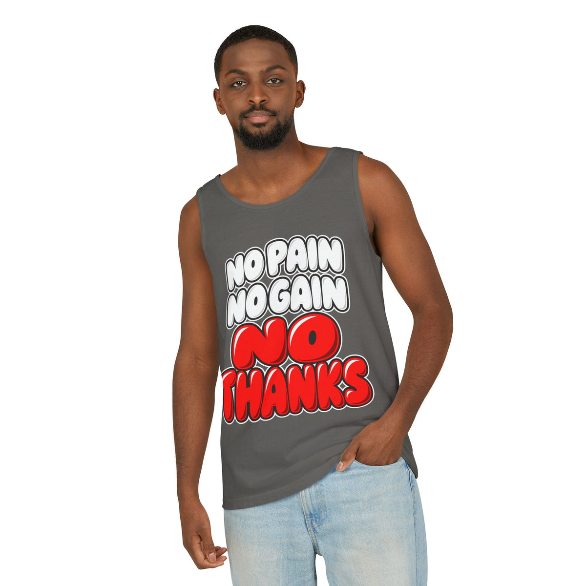 No Pain No Gain No Thanks – Comfort Colors Garment-Dyed Tank