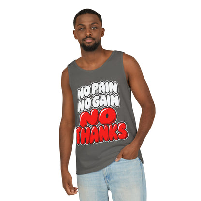 No Pain No Gain No Thanks – Comfort Colors Garment-Dyed Tank