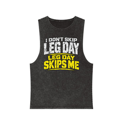 I Don't Skip Leg Day / Leg Day Skips Me – Stonewash Tank