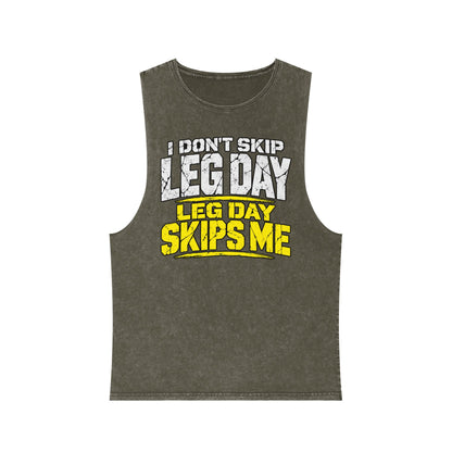 I Don't Skip Leg Day / Leg Day Skips Me – Stonewash Tank
