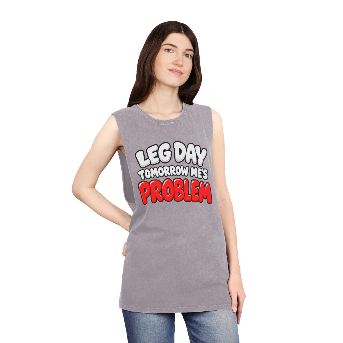 Leg Day Tomorrow Me’s Problem – Stonewash Tank