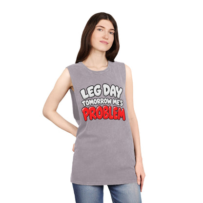 Leg Day Tomorrow Me’s Problem – Stonewash Tank