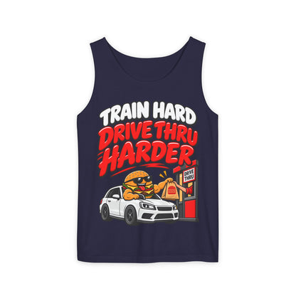 Train Hard Drive Thru Harder – Comfort Colors Garment-Dyed Tank
