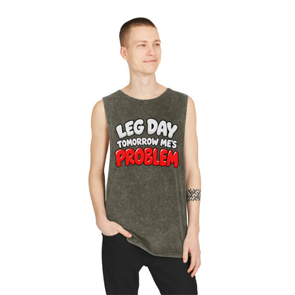 Leg Day Tomorrow Me’s Problem – Stonewash Tank
