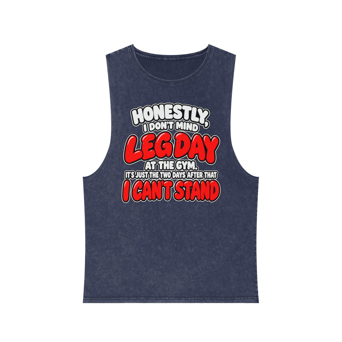 Honestly Leg Day – Stonewash Tank