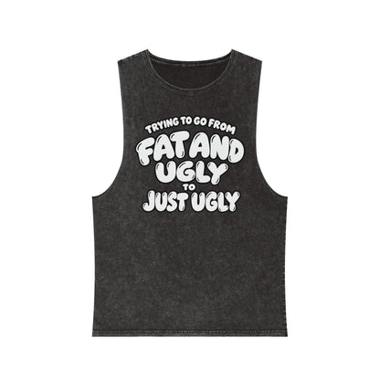 Trying to Go from Fat and Ugly to Just Ugly – White Lettering – Stonewash Tank