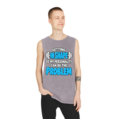 Getting in Shape So My Personality Can Be the Problem – Stonewash Tank