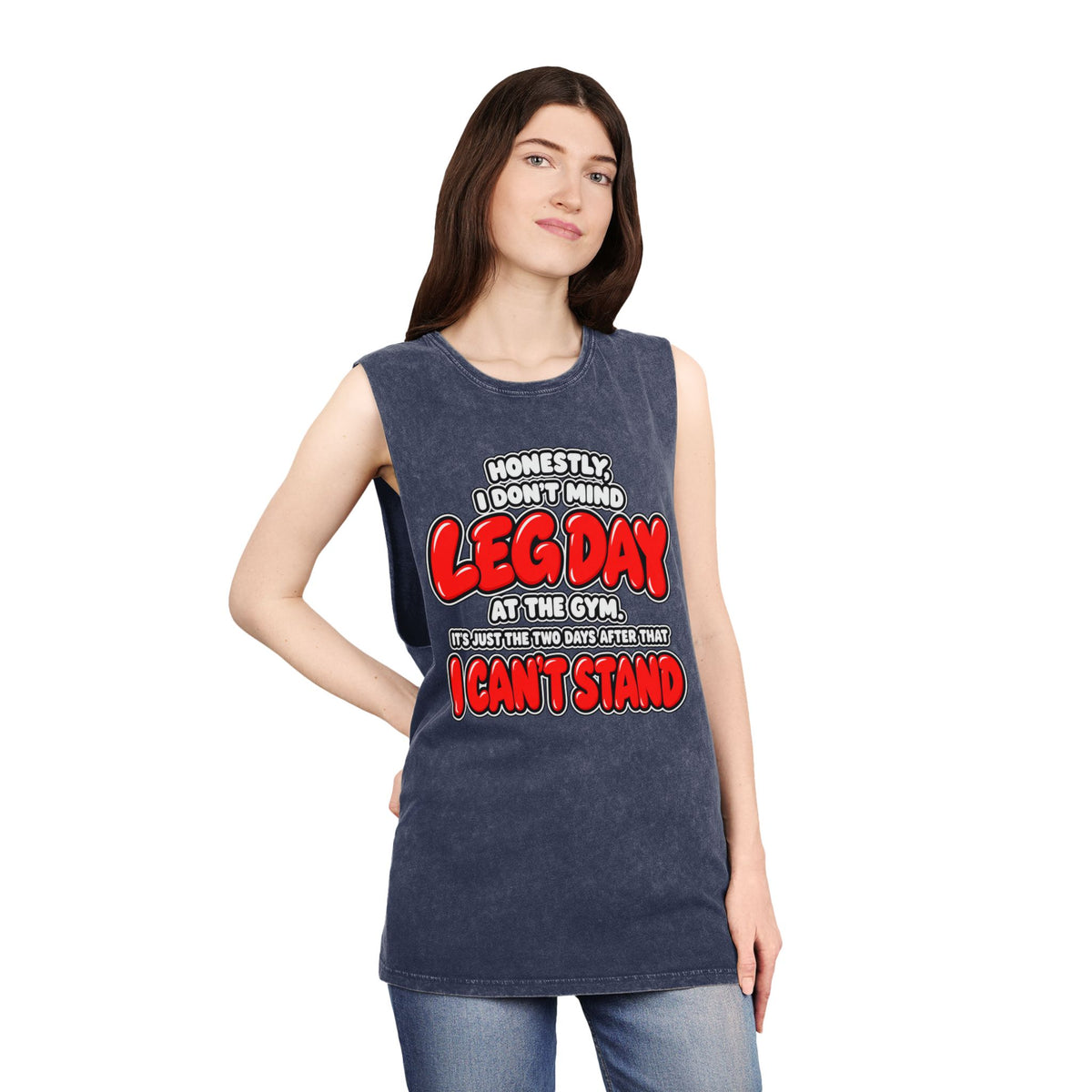 Honestly, I Don't Mind Leg Day / It's the Two Days After That I Can't Stand – Stonewash Tank