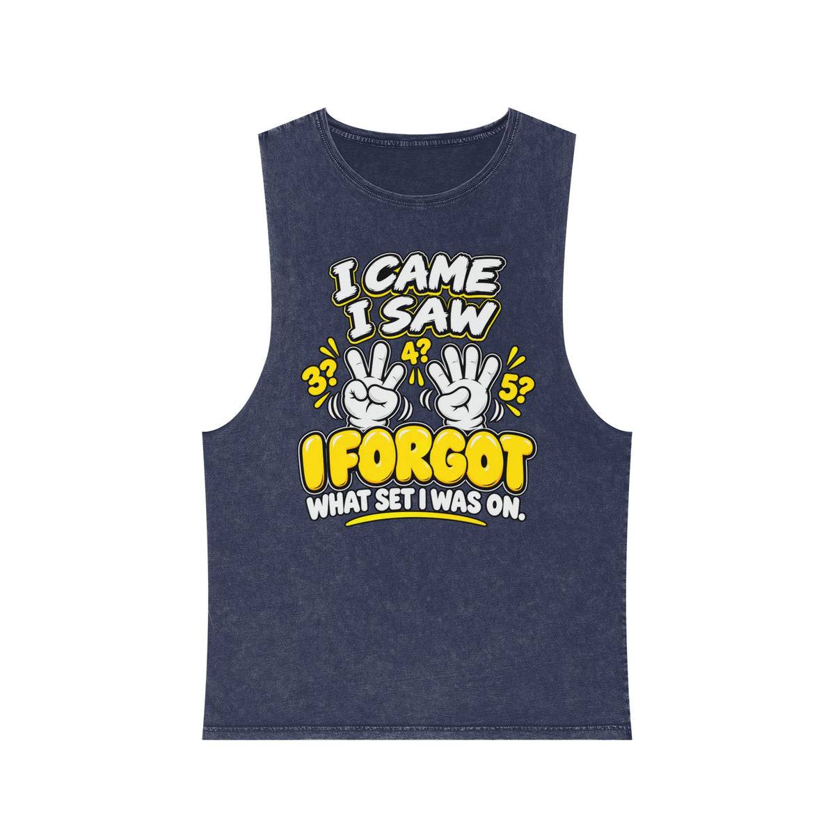 I Came I Saw I Forgot What Set I Was On – Stonewash Tank