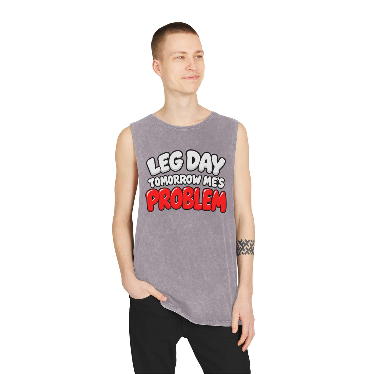 Leg Day Tomorrow Me’s Problem – Stonewash Tank