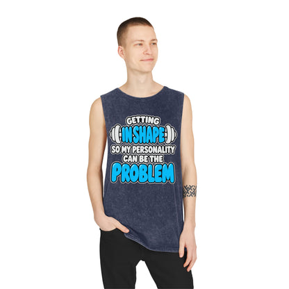 Getting in Shape So My Personality Can Be the Problem – Stonewash Tank