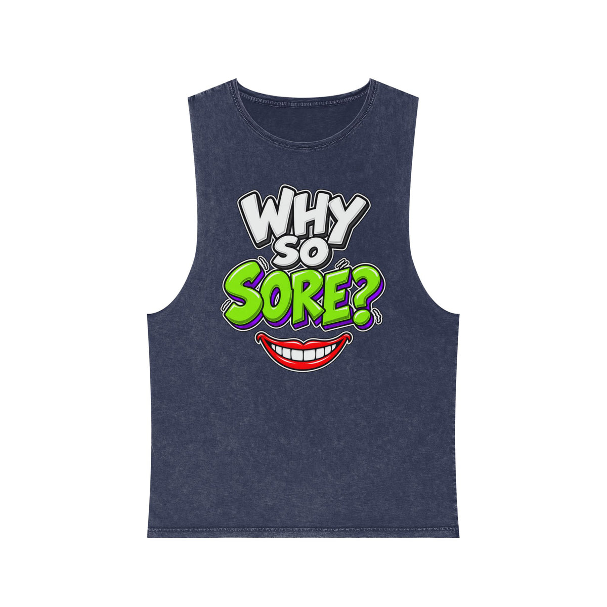 Why So Sore – Stonewash Tank
