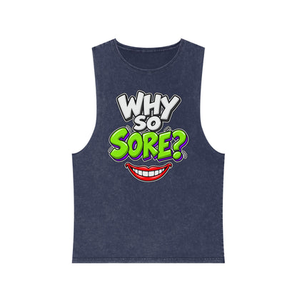 Why So Sore – Stonewash Tank