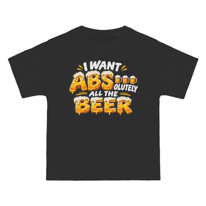 I Want ABSolutely All the Beer – Beefy-T Short-Sleeve T-Shirt