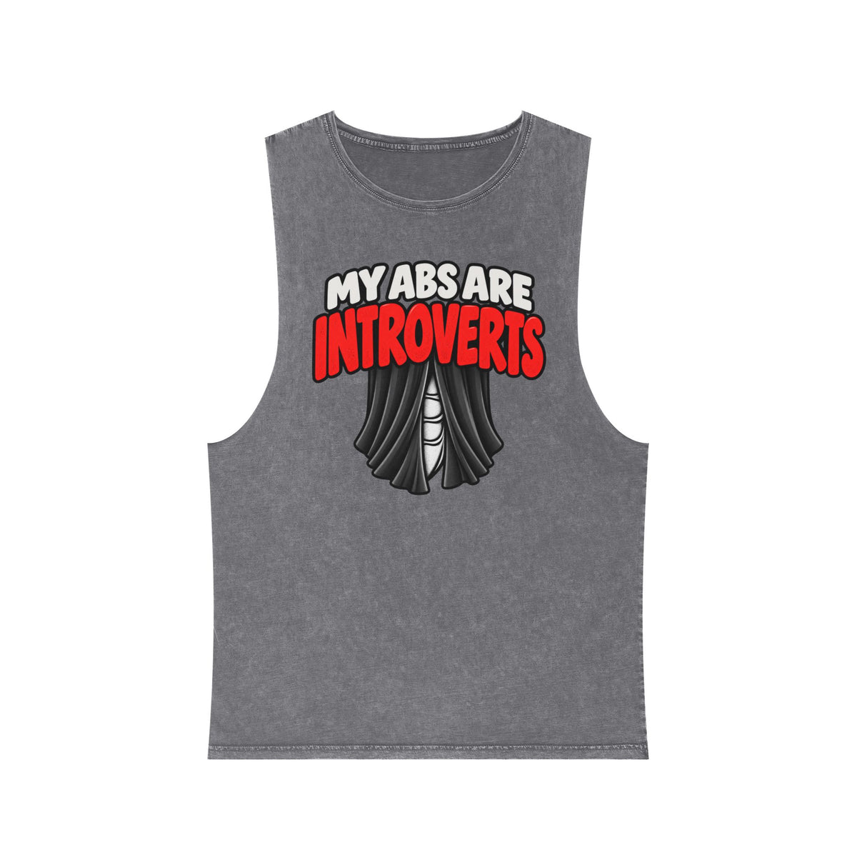 My Abs Are Introverts – Curtains – Stonewash Tank
