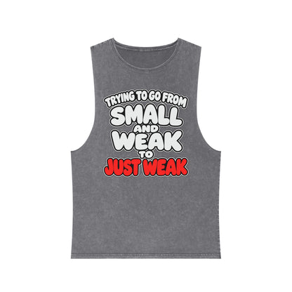 Trying to Go from Small and Weak to Just Weak – Stonewash Tank