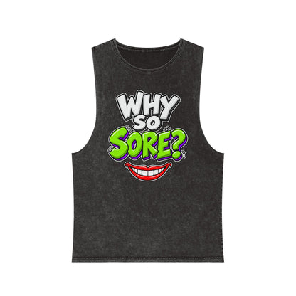 Why So Sore – Stonewash Tank