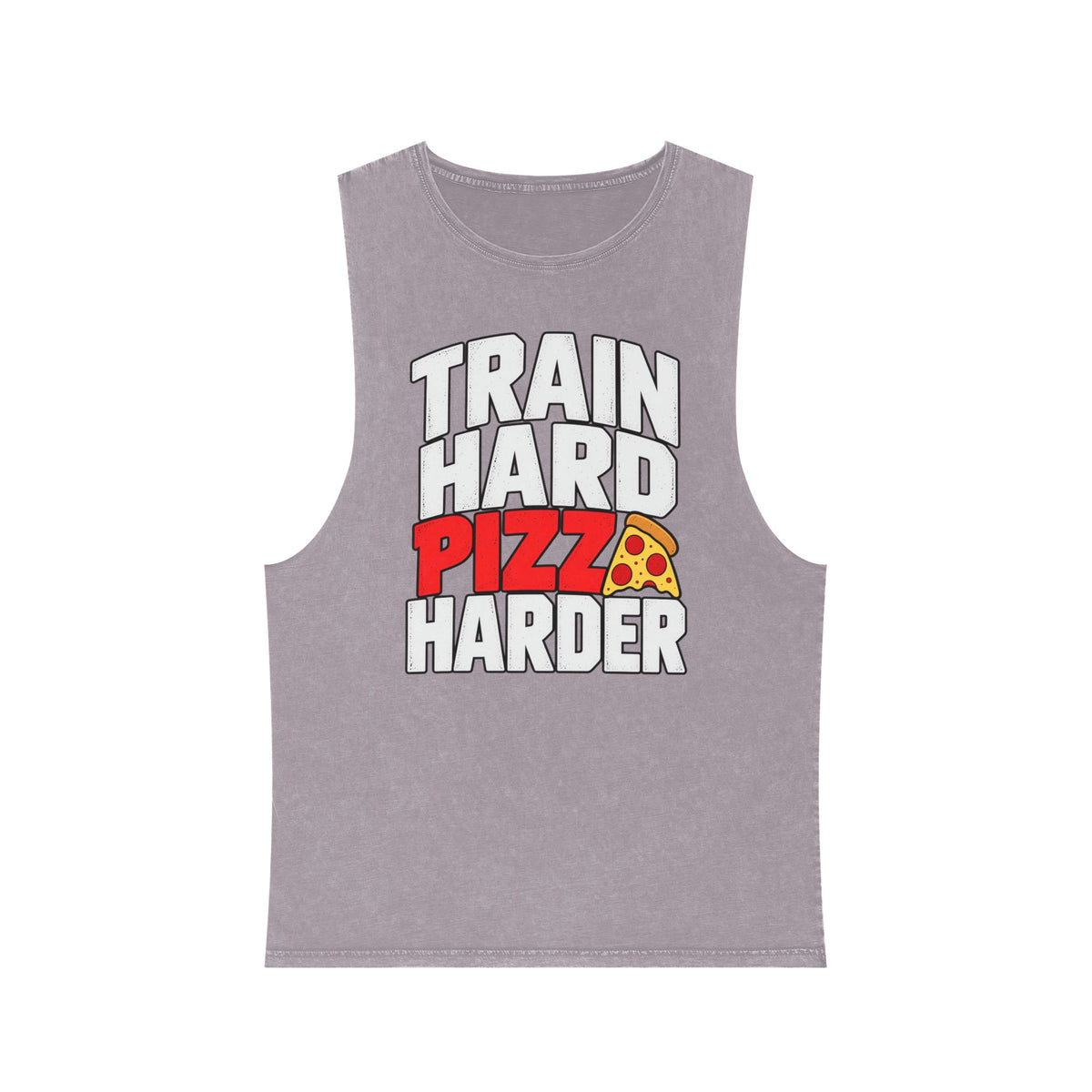 Train Hard Pizza Harder – Stonewash Tank