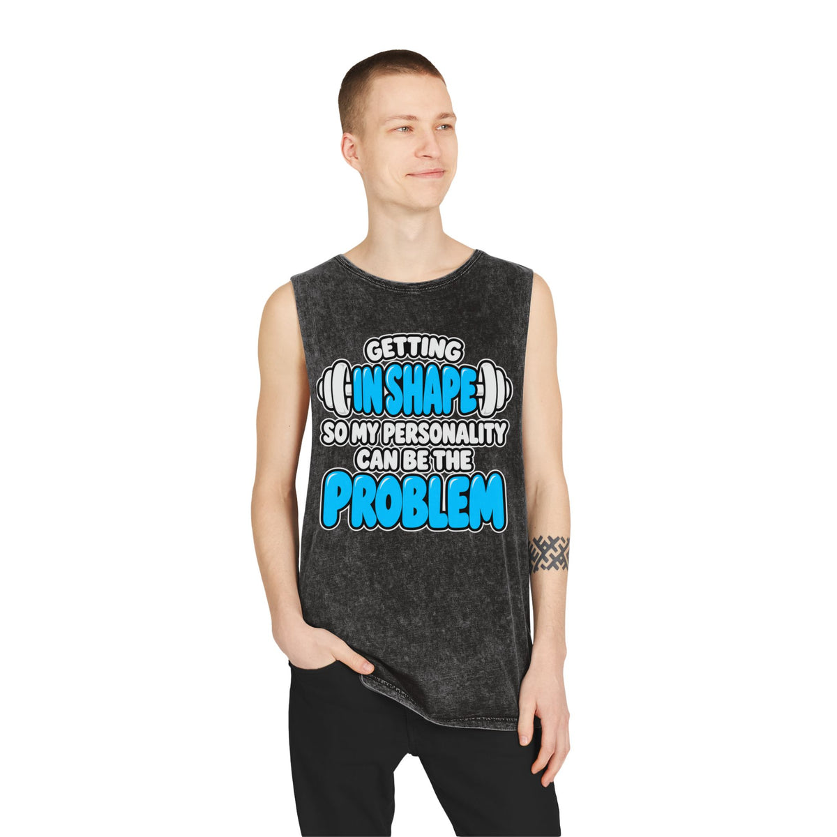 Getting in Shape So My Personality Can Be the Problem – Stonewash Tank