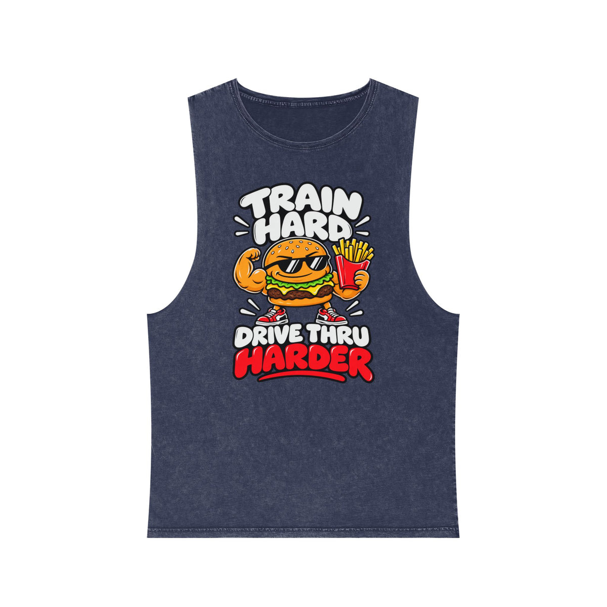 Train Hard Drive Thru Harder – Burger & Fries – Stonewash Tank