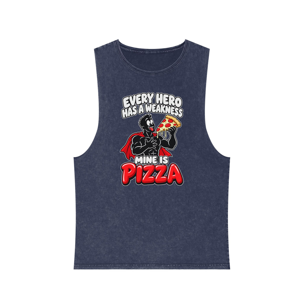 Every Hero Has a Weakness: Pizza – Stonewash Tank
