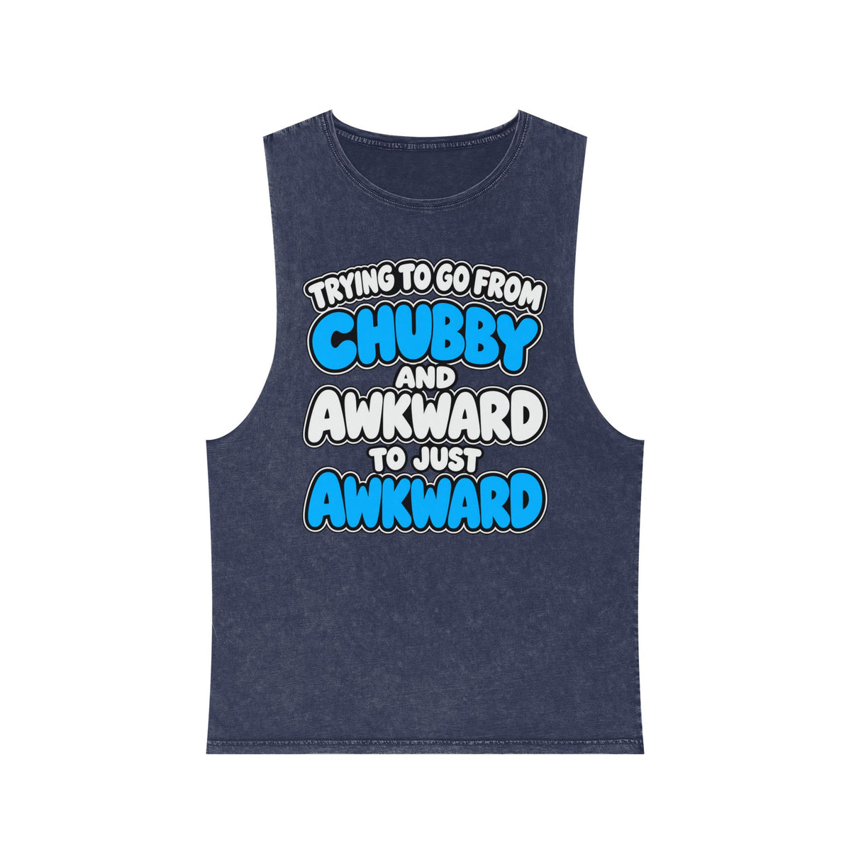 Trying to Go from Chubby and Awkward to Just Awkward – Stonewash Tank