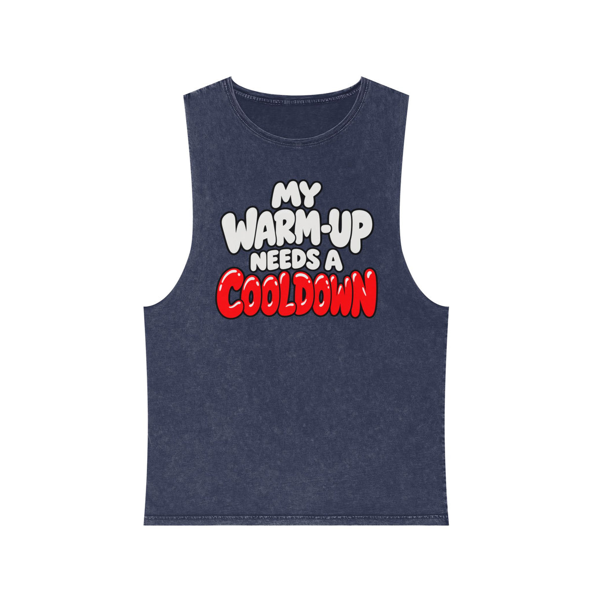 My Warm-Up Needs a Cooldown – Stonewash Tank