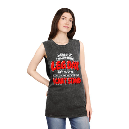Honestly, I Don't Mind Leg Day / It's the Two Days After That I Can't Stand – Stonewash Tank