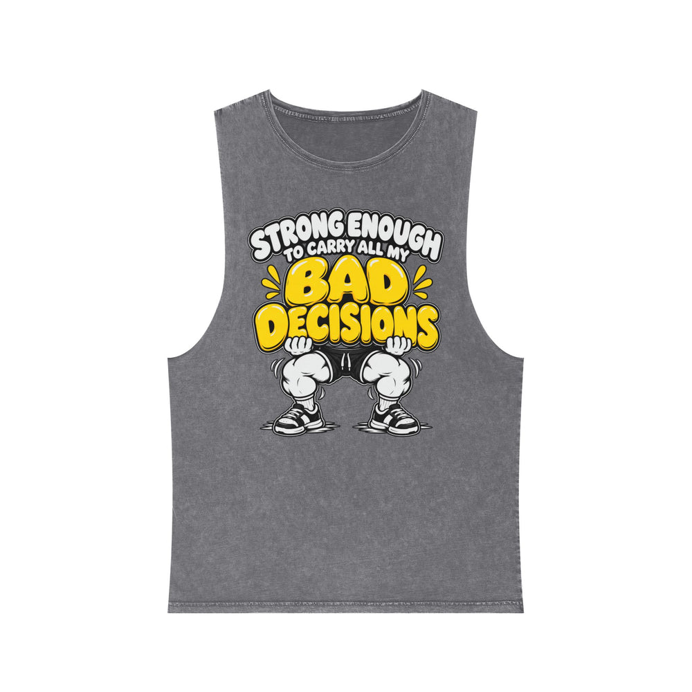 Strong Enough for Bad Decisions – Alternate