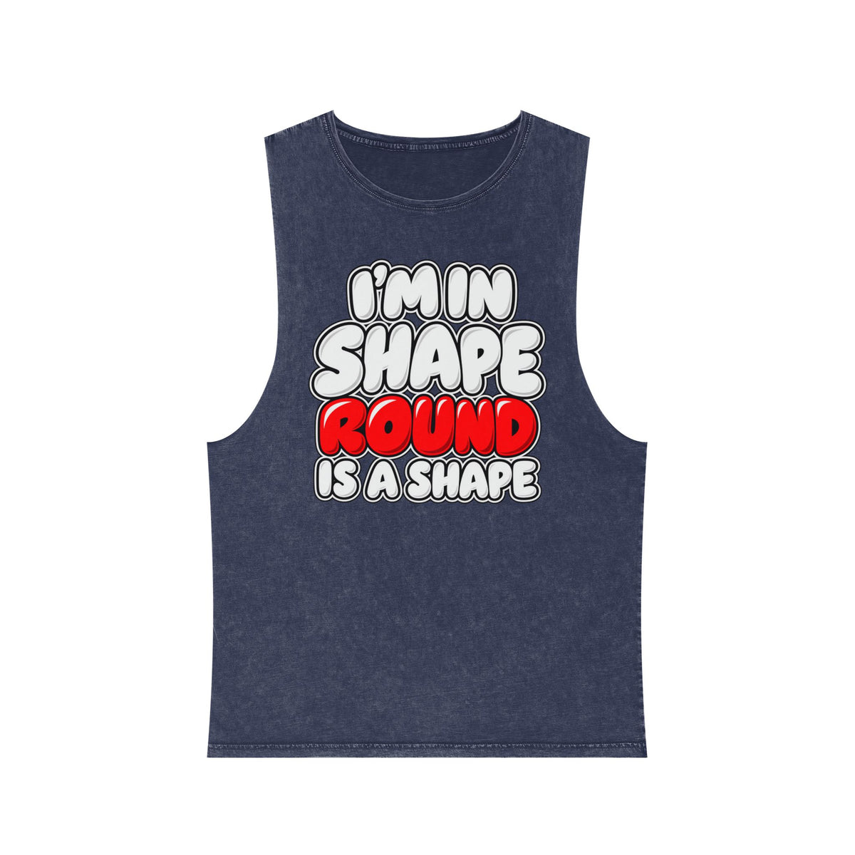 I’m in Shape Round Is a Shape – Stonewash Tank