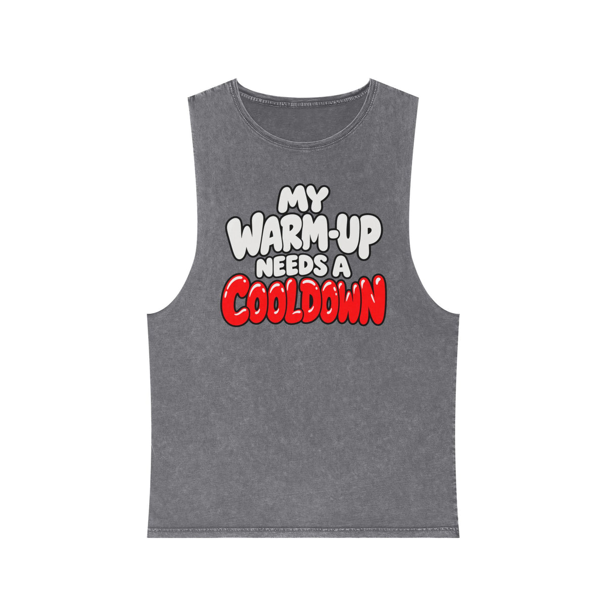 My Warm-Up Needs a Cooldown – Stonewash Tank