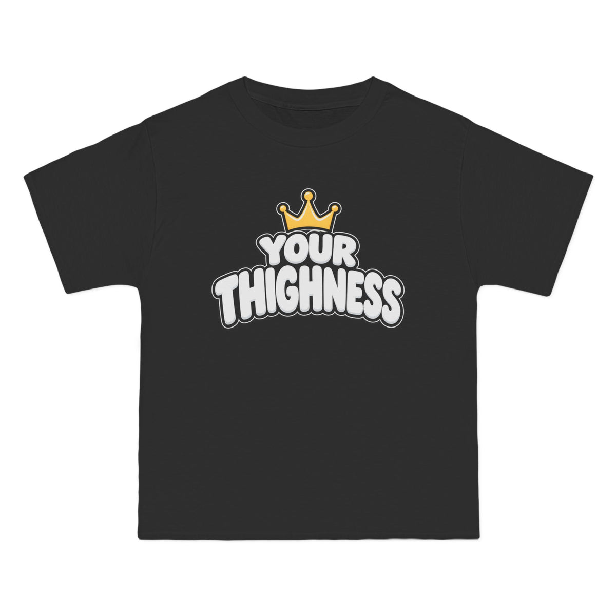 Your Thighness – Hanes Beefy-T Shirt