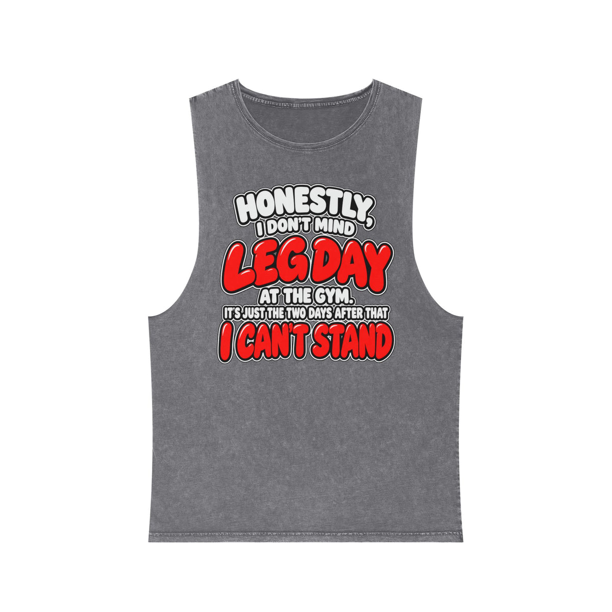Honestly Leg Day – Stonewash Tank