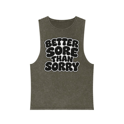 Better Sore Than Sorry – Stonewash Tank